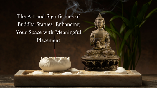The Art and Significance of Buddha Statues: Enhancing Your Space with Meaningful Placement