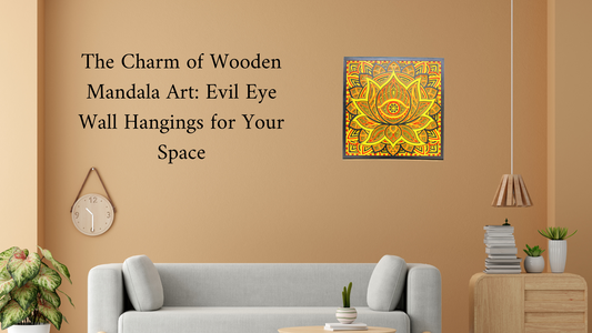 The Charm of Wooden Mandala Art: Evil Eye Wall Hangings for Your Space