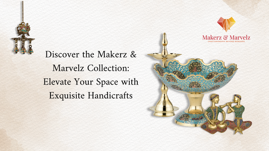 Discover the Makerz & Marvelz Collection: Elevate Your Space with Exquisite Handicrafts